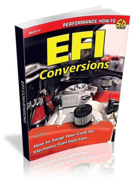 Cartech Auto Books EFI Conversions: How to Swap Your Carb for Electronic Fuel Injection SA261P