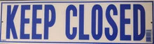 California 2012 Keep Closed Sign – 518KC